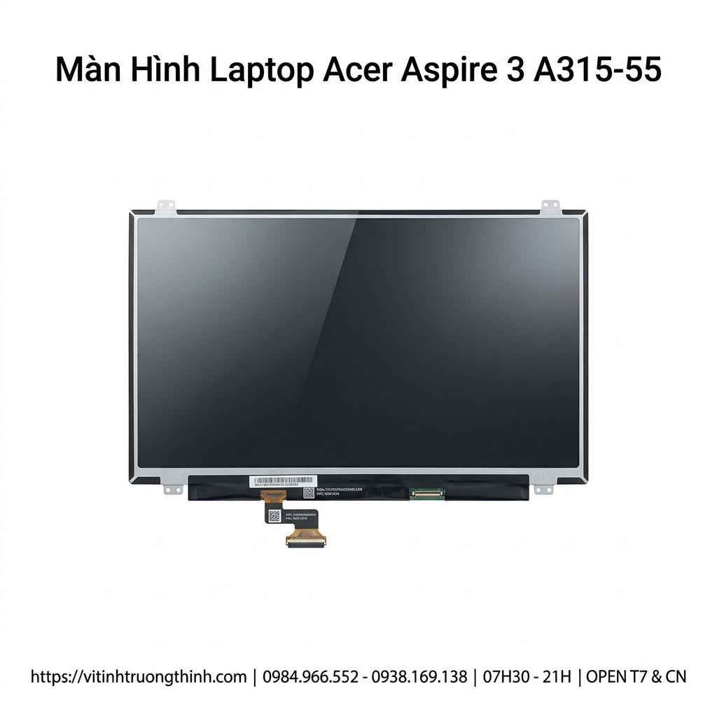 Màn Hình Laptop Acer Aspire 3 A315-55 Chính Hãng Full HD Sắc Nét giá rẻ tại TPHCM
