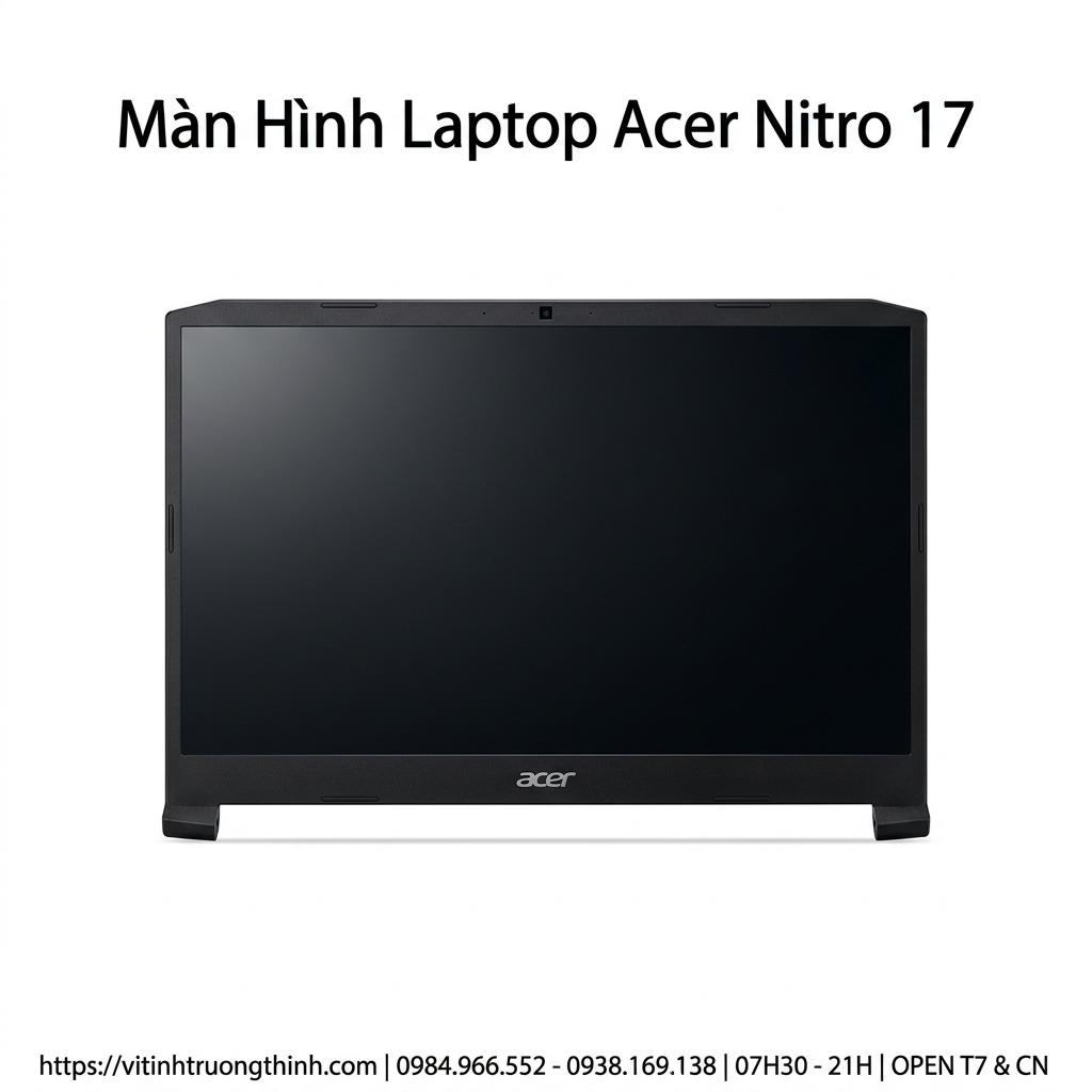 Màn Hình Laptop Acer Nitro 17 Chính Hãng Full HD 144Hz Chất Lượng Cao giá rẻ tại TPHCM