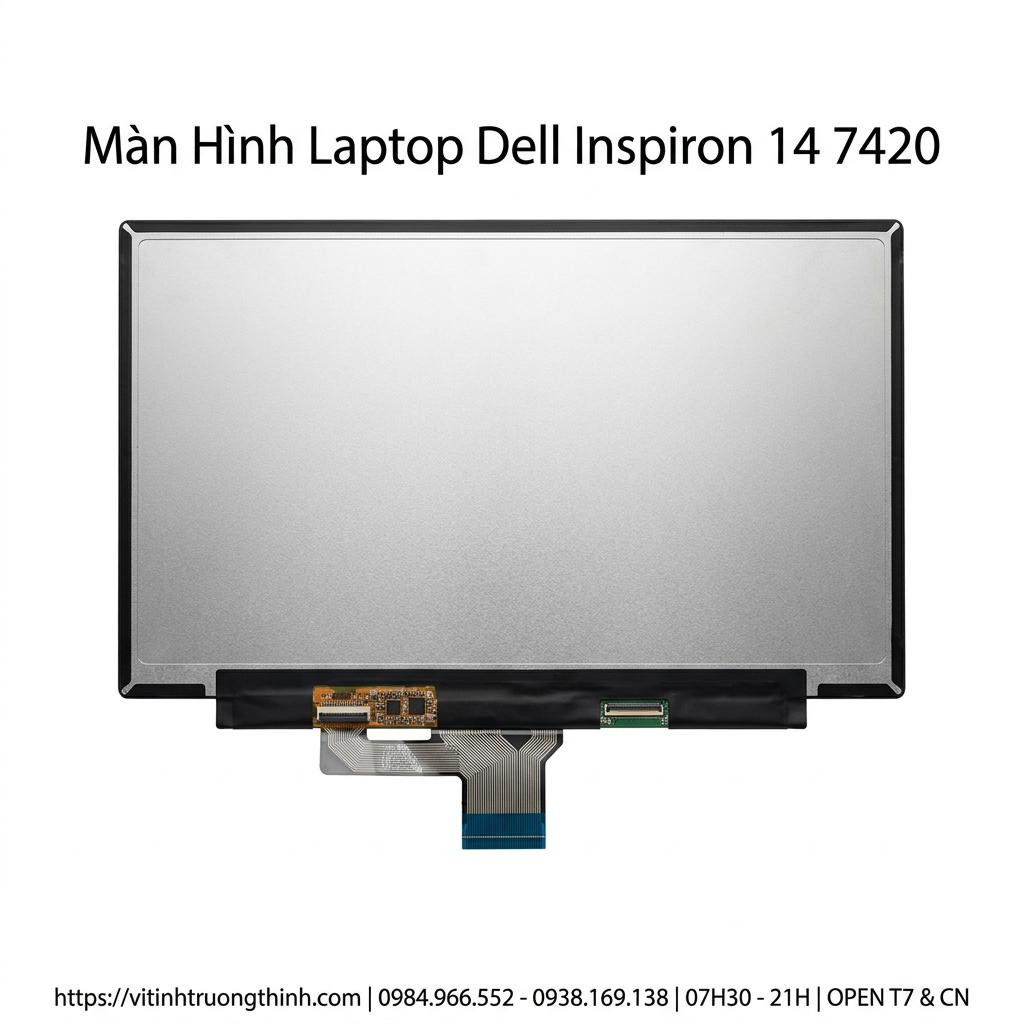 Màn Hình Laptop Dell Inspiron 14 7420 Full HD IPS Chính Hãng Bảo Hành 6 Tháng giá rẻ tại TPHCM