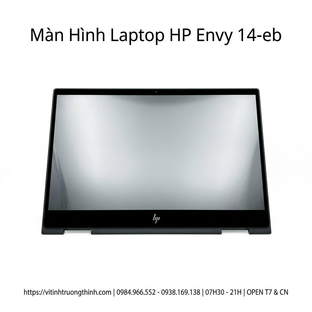 Màn Hình Laptop HP Envy 14-eb Chính Hãng Chất Lượng Cao Thay Lấy Ngay giá rẻ tại TPHCM