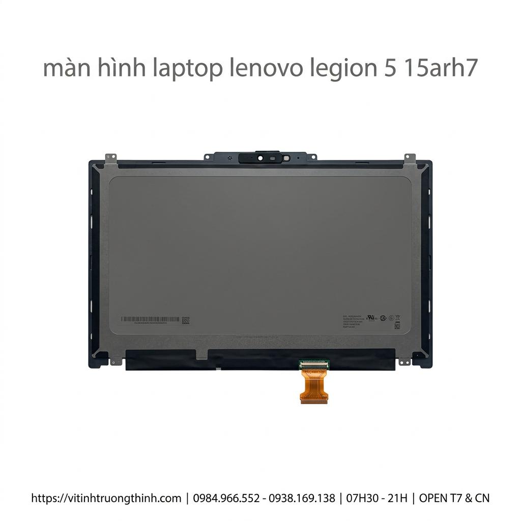 Màn Hình Laptop Lenovo Legion 5 15ARH7 Chính Hãng, Sắc Nét, Thay Lấy Ngay giá rẻ tại TPHCM