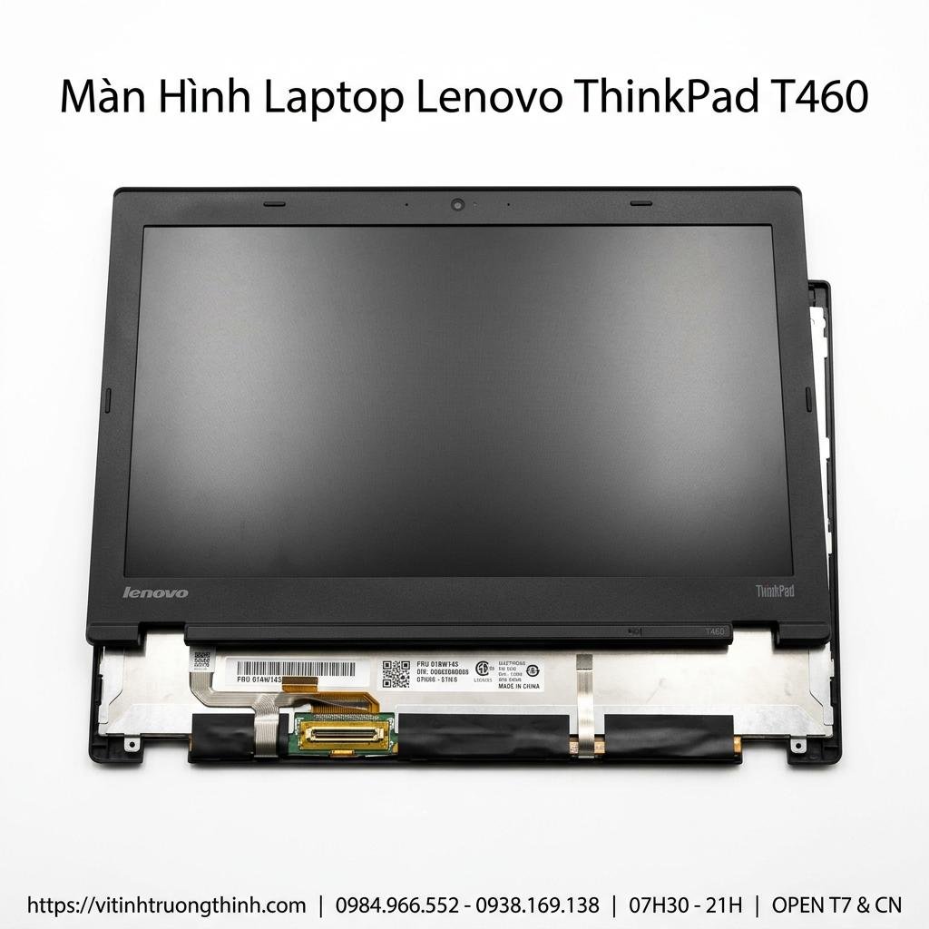 Màn Hình Laptop Lenovo ThinkPad T460 Chính Hãng, Độ Phân Giải Cao, Lấy Ngay giá rẻ tại TPHCM