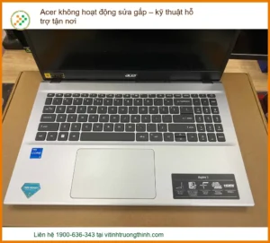 Laptop Acer Không Hoạt Động? Sửa Gấp, Kỹ Thuật Hỗ Trợ Tận Nơi