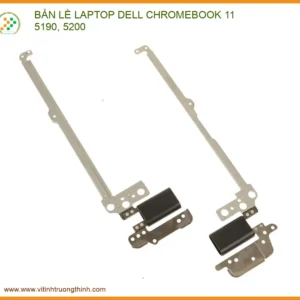 Thay Bản Lề Laptop Dell Chromebook 11 5190, 5200 Sửa Chữa Chuyên Nghiệp