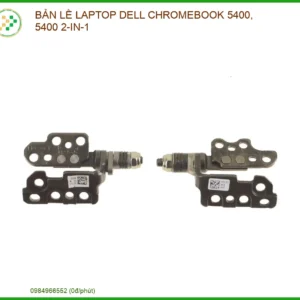 Thay Bản Lề Laptop Dell Chromebook 5400, 5400 2-in-1 – Sửa Chữa & Gia Cố Trụ Bản Lề Uy Tín Tại Tp.hcm