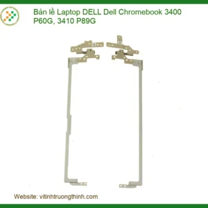 Bản Lề Laptop Dell Dell Chromebook 3400 P60g, 3410 P89g Chính Hãng – Trung Tâm Thay Thế Lấy Ngay
