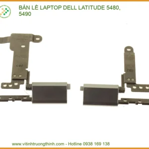Thay Bản Lề Laptop Dell Latitude 5480, 5490 – Dịch Vụ Sửa Chữa Chuyên Nghiệp Tận Nơi Tp.hcm