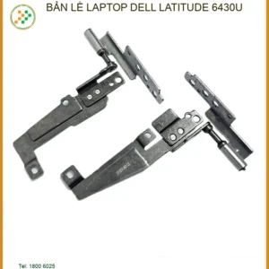 Thay Bản Lề Laptop Dell Latitude 6430u – Sửa Chữa Chuyên Nghiệp Tận Nơi