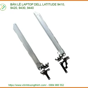 Thay Bản Lề Laptop Dell Latitude 9410, 9420, 9430, 9440 – Sửa Chữa Uy Tín Tại Tp.hcm