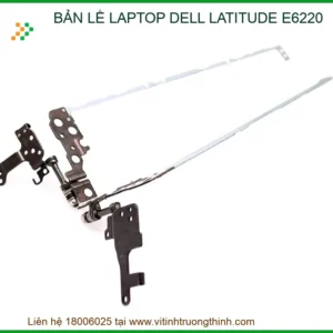 Thay Bản Lề Laptop Dell Latitude E6220 – Gia Cố Trụ Bản Lề Chuyên Nghiệp