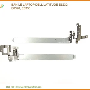 Thay Bản Lề Laptop Dell Latitude E6230, E6320, E6330 Uy Tín Tại Tp.hcm