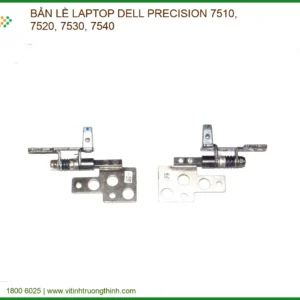 Thay Bản Lề Laptop Dell Precision 7510, 7520, 7530, 7540 – Sửa Chữa Chuyên Nghiệp Tận Nơi