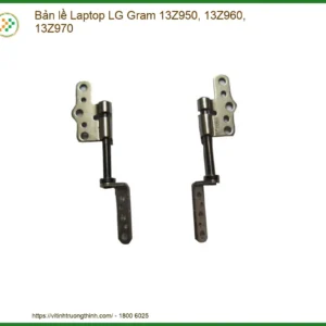 Thay Bản Lề Laptop Lg Gram 13z950, 13z960, 13z970 Zin Chính Hãng – Lấy Liền Tại Chỗ