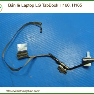 Bản Lề Laptop Lg Tabbook H160, H165 – Thay Thế Zin Chính Hãng Tại Tphcm
