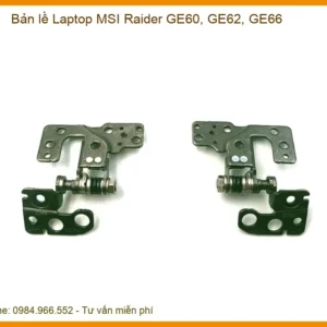 Bản Lề Laptop Msi Raider Ge60, Ge62, Ge66 Chính Hãng – Thay Thế Lấy Liền Tphcm