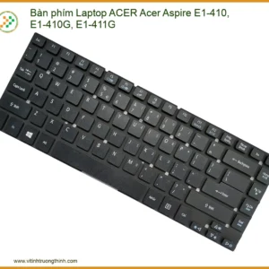 Thay Bàn Phím Laptop Acer Aspire E1-410 E1-410g E1-411g Chính Hãng Lấy Liền