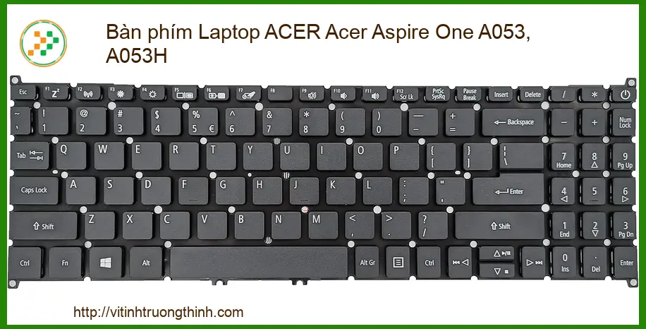 Thay Bàn Phím Laptop Acer Acer Aspire One A053, A053h Zin Chính Hãng - Lấy Ngay