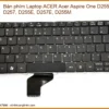 Thay Bàn Phím Laptop Acer Aspire One D255 D257 D255e D257e D255m Chính Hãng Lấy Ngay