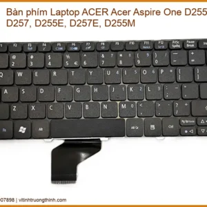 Thay Bàn Phím Laptop Acer Aspire One D255 D257 D255e D257e D255m Chính Hãng Lấy Ngay