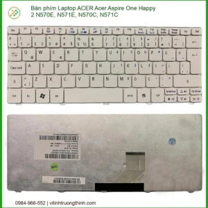 Thay Bàn Phím Laptop Acer Acer Aspire One Happy 2 N570e, N571e, N570c, N571c Uy Tín Lấy Ngay