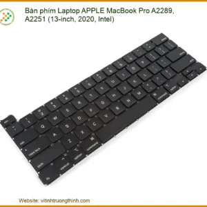 Thay Bàn Phím Laptop Apple Macbook Pro A2289, A2251 (13-inch, 2020) Zin Chính Hãng Lấy Liền Tại Chỗ
