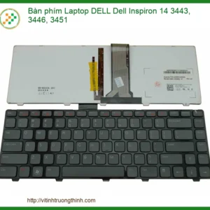 Thay Bàn Phím Laptop Dell Inspiron 14 3443, 3446, 3451 Zin Chính Hãng – Lấy Liền Tại Chỗ