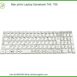 Thay Bàn Phím Laptop Dynabook T45, T55 Zin Chính Hãng – Lấy Liền Tại Tphcm