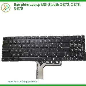 Thay Bàn Phím Laptop Msi Stealth Gs73 Gs75 Gs76 Zin Chính Hãng – Lấy Liền Tại Chỗ