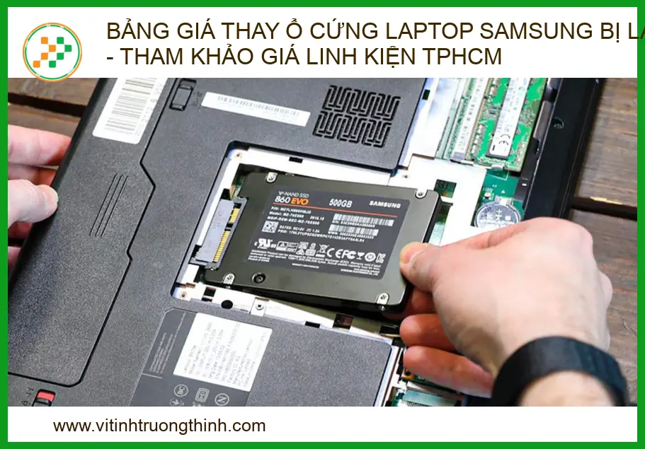 Bảng giá thay ổ cứng Laptop Samsung bị lag - Uy tín tại TPHCM