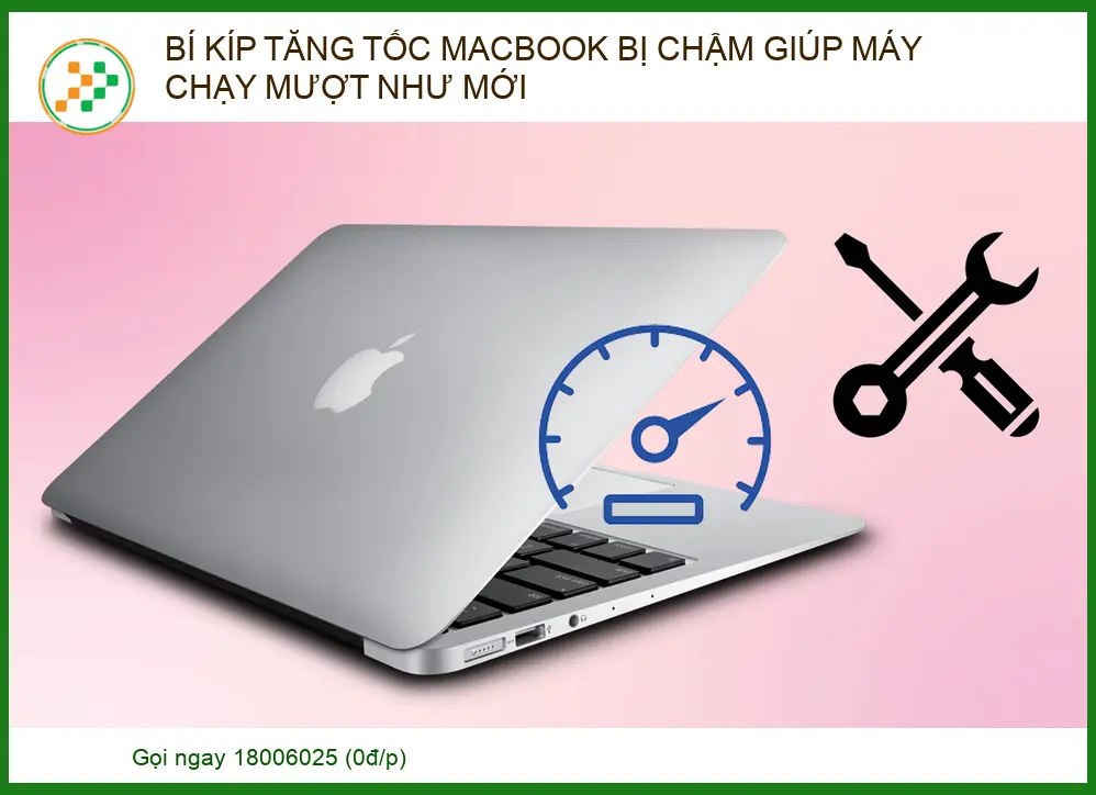 Bí kíp tăng tốc MacBook bị chậm giúp máy chạy mượt như mới