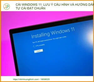 Hướng dẫn cài Windows 11 chuẩn kỹ thuật: Cấu hình, Lưu ý & Mẹo tối ưu (2026)
