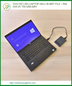 Cứu dữ liệu laptop Dell bị mất file – Địa chỉ uy tín, xử lý nhanh gần đây