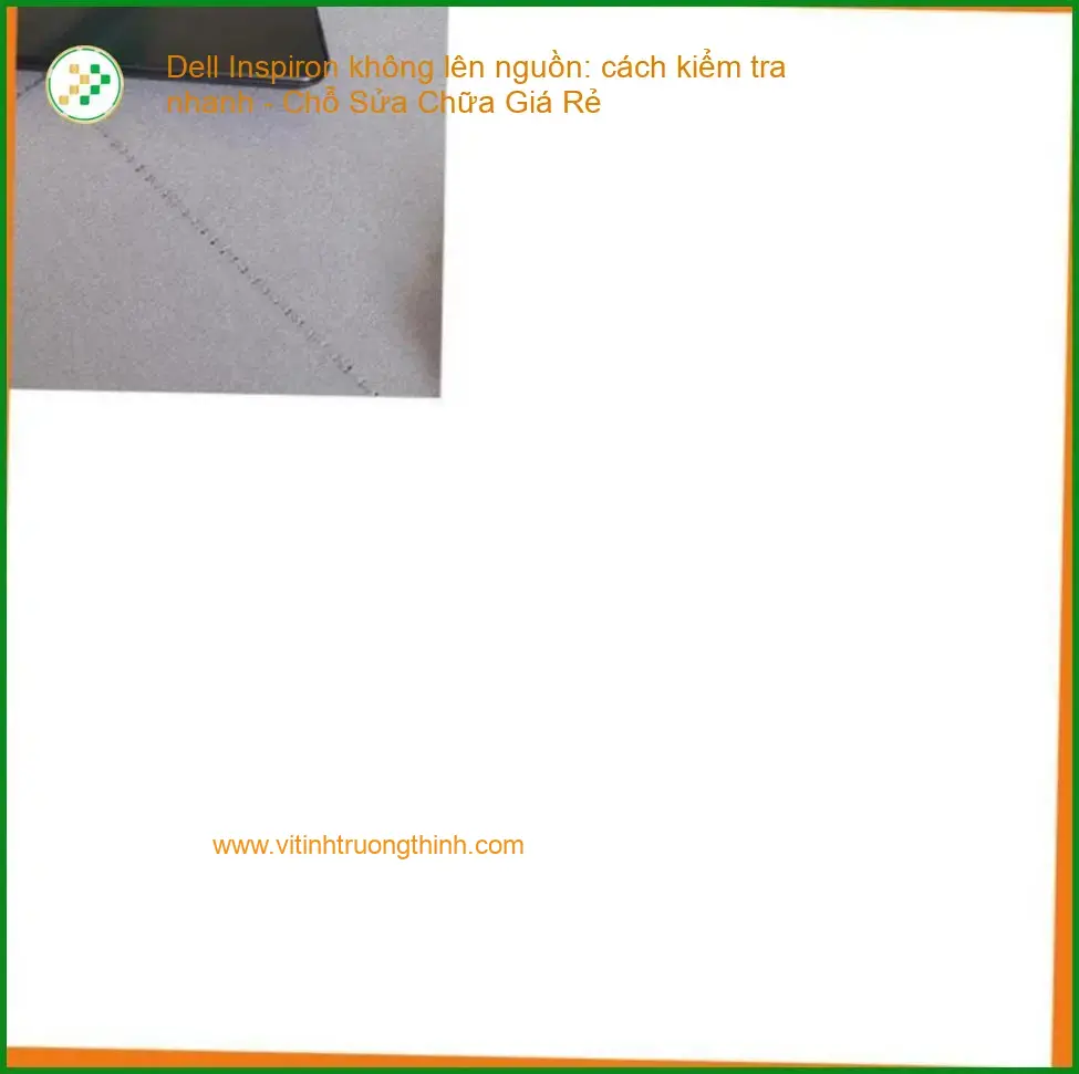 Dell Inspiron không lên nguồn: cách kiểm tra nhanh – Trung Tâm Sửa Chữa Lấy Liền