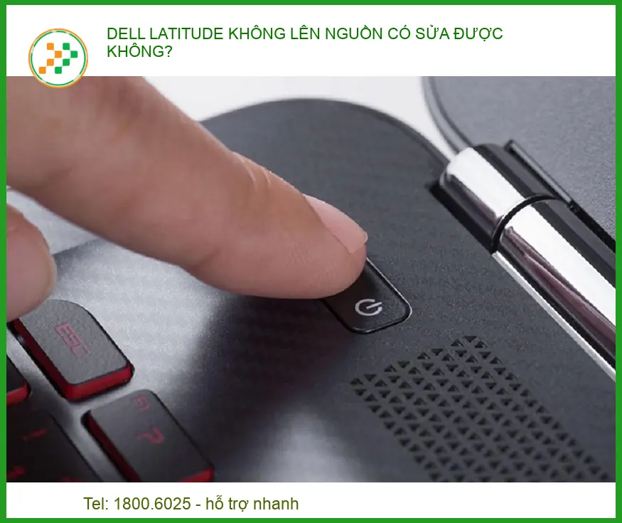 Dell Latitude Không Lên Nguồn Có Sửa Được Không? Cách Xử Lý Nhanh