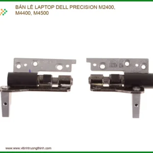 Thay Bản Lề Laptop Dell Precision M2400, M4400, M4500 Chính Hãng, Gia Cố Chắc Chắn