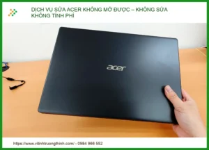 Dịch Vụ Sửa Acer Không Mở Được – Không Sửa Không Tính Phí