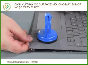 Dịch Vụ Thay Vỏ Surface Uy Tín – Khắc Phục Máy Móp Trầy Xước Lấy Ngay