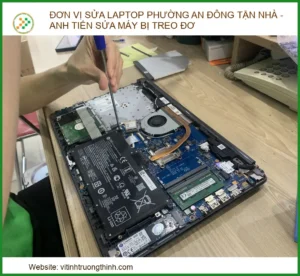 Đơn vị sửa laptop Phường An Đông tận nhà – Anh Tiến khắc phục máy treo đơ 2026