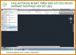 File AutoCAD bị mất trên SSD có cứu được không? Cẩm nang phục hồi từ chuyên gia