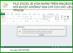File Excel bị xóa nhầm trên Macbook có phục hồi được không? Địa chỉ cứu dữ liệu uy tín TPHCM