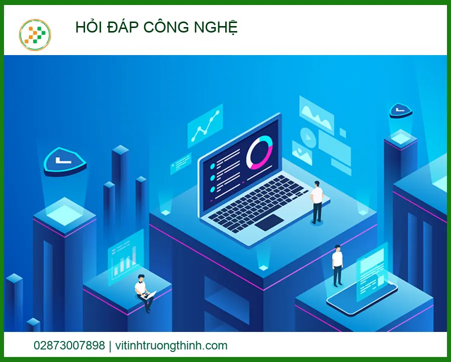 Hỏi đáp công nghệ - Tư vấn, kiến thức máy tính & giải pháp kỹ thuật