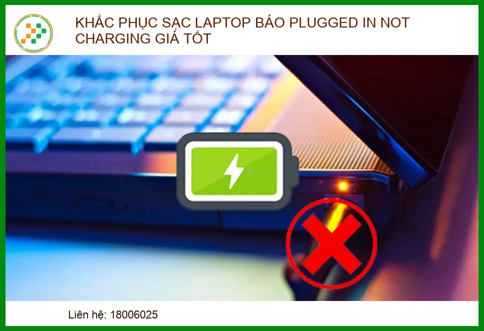 Khắc phục sạc laptop báo Plugged in, not charging hiệu quả 2026