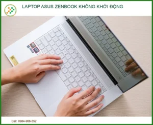 Laptop ASUS ZenBook Không Khởi Động: Dịch Vụ Sửa Chữa Uy Tín, Lấy Ngay