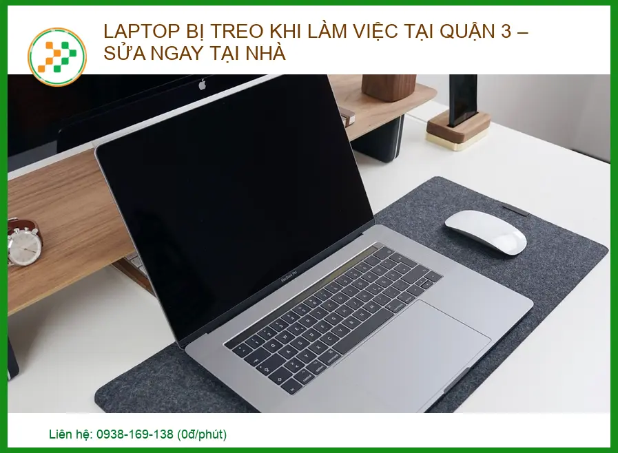 Laptop Bị Treo Khi Làm Việc Tại Quận 3 – Sửa Ngay Tại Nhà Uy Tín