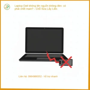 Laptop Dell không lên nguồn không đèn: có phải chết main? – Thợ Sửa Lấy Liền