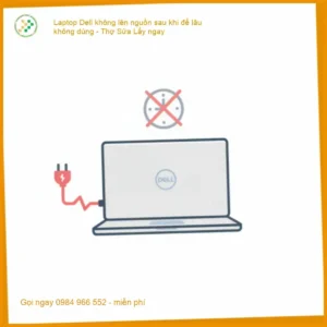 Laptop Dell không lên nguồn sau khi để lâu không dùng – Chỗ Sửa Gần Đây