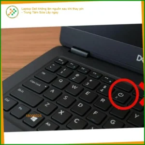 Laptop Dell không lên nguồn sau khi thay pin – Chỗ Sửa Lấy ngay