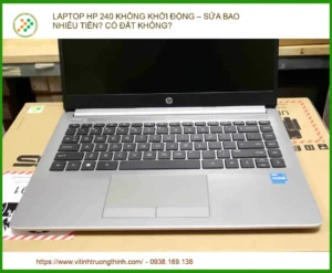 Laptop Hp 240 Không Khởi Động – Sửa Bao Nhiêu Tiền? Có Đắt Không?