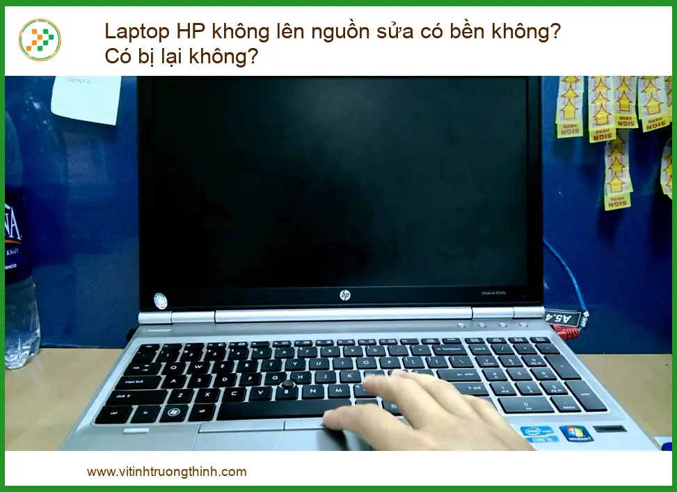 Laptop HP Không Lên Nguồn: Sửa Có Bền Không? Có Bị Lại Không?