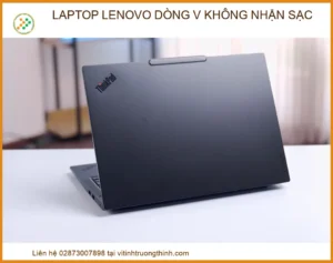 Laptop Lenovo Dòng V Không Nhận Sạc: Trung Tâm Sửa Chữa Uy Tín Lấy Ngay